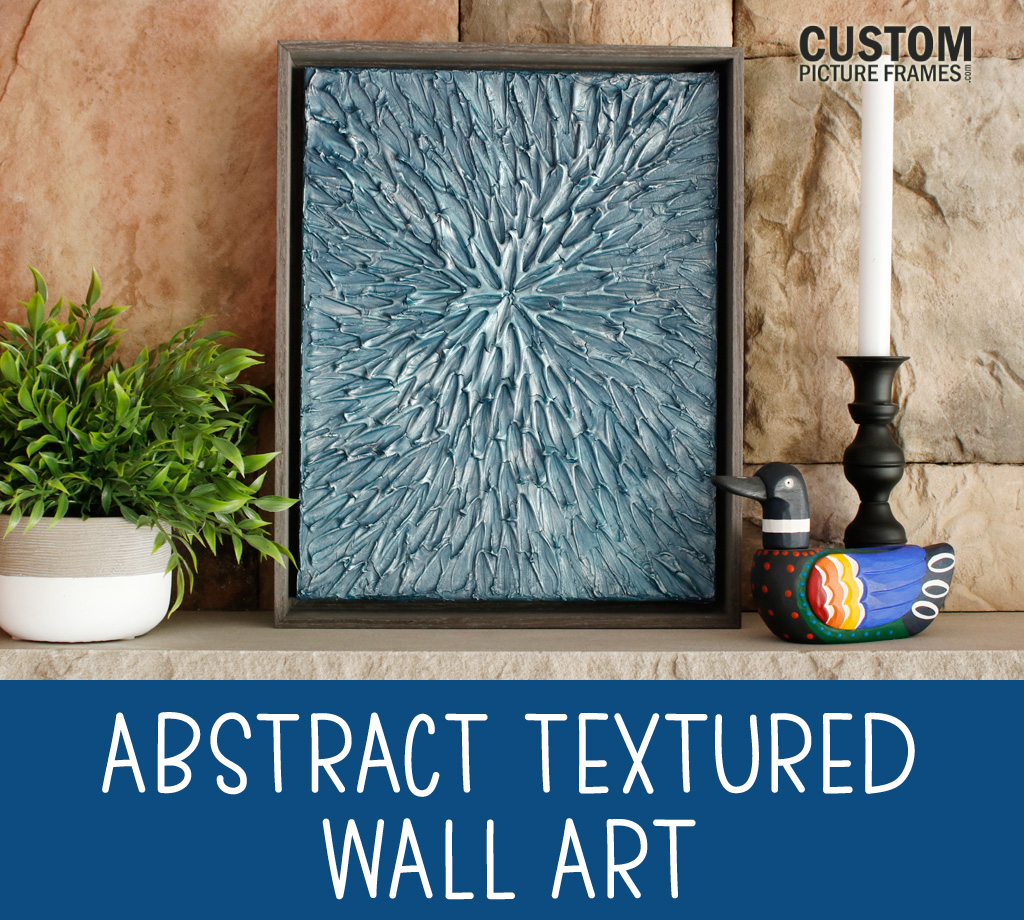 Abstract Textured Wall Art | Tips & Tricks from the CustomPictureFrames ...